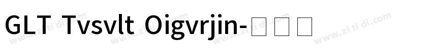 GLT Tvsvlt Oigvrjin字体转换